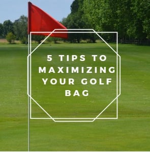 5 Tips To Maximize Your Golf Bag-1.jpg